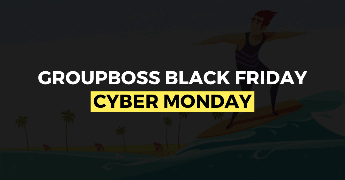 GroupBoss Black Friday Cyber Monday